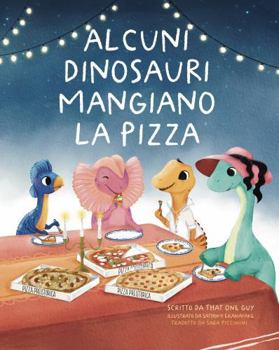 Paperback Alcuni Dinosauri Mangiano La Pizza (Italian Edition) [Italian] Book
