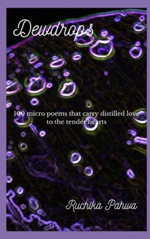 Paperback Dewdrops: 100 micro poems that carry distilled love to the tender hearts Book