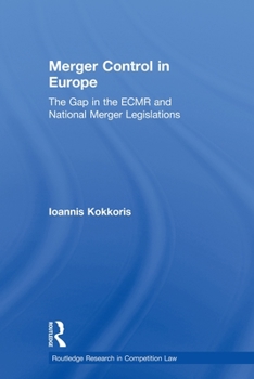 Paperback Merger Control in Europe: The Gap in the ECMR and National Merger Legislations Book