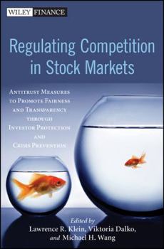 Hardcover Regulating Competition in Stock Markets: Antitrust Measures to Promote Fairness and Transparency Through Investor Protection and Crisis Prevention Book
