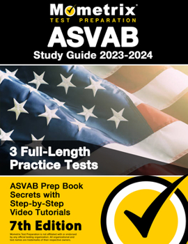 Paperback ASVAB Study Guide 2023-2024 - 3 Full-Length Practice Tests, ASVAB Prep Book Secrets with Step-By-Step Video Tutorials: [7th Edition] Book