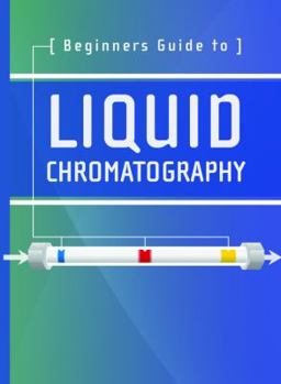 Paperback Beginners Guide to Liquid Chromatography Book