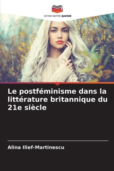 Paperback Le postféminisme dans la littérature britannique du 21e siècle [French] Book