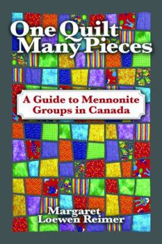Paperback One Quilt Many Pieces: A Guide to Mennonite Groups in Canada Book
