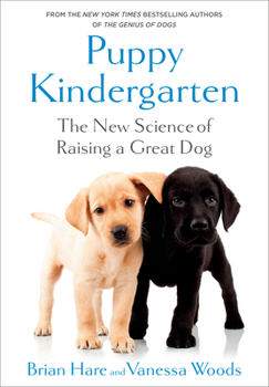 Hardcover Puppy Kindergarten: The New Science of Raising a Great Dog Book