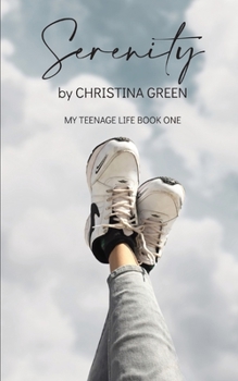 Serenity: My Teenage Life Book One
