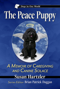 Paperback The Peace Puppy: A Memoir of Caregiving and Canine Solace Book