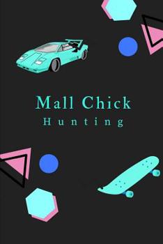 Paperback Mall Chick Hunting: Novelty Notebook 80's Themed Book