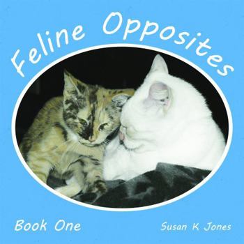 Feline Opposites Book One