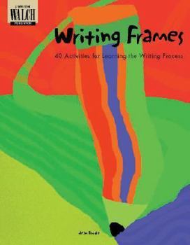 Paperback Writing Frames: 40 Activities for Learning the Writing Process Book