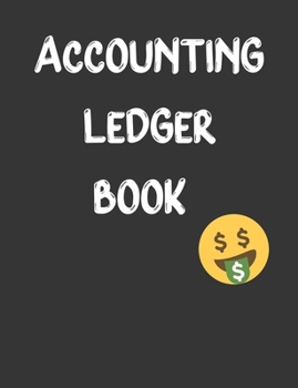 Accounting Ledger Book: Simple Accounting Ledger, Income Expense Book,110 Pages, Black Softcover
