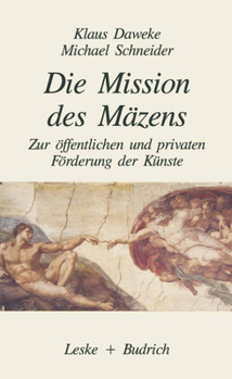 Paperback Die Mission Des Mäzens: Zur Öffentlichen Und Privaten Förderung Der Künste [German] Book