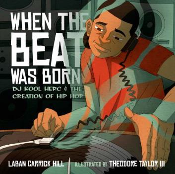 Hardcover When the Beat Was Born: DJ Kool Herc and the Creation of Hip Hop Book