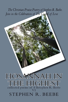 Paperback Hosanna iN THE hIGHEST: collected poems of SR Beebe V1 Book