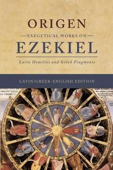 Exegetical Works on Ezekiel (Latin/Greek-English)