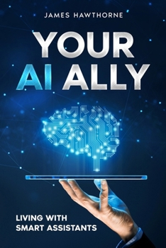 Paperback Your AI Ally: Living with Smart Assistants Book