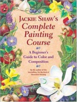 Paperback Jackie Shaw's Step-By-Step Painting Course: Learning to Paint Beyond the Pattern Book