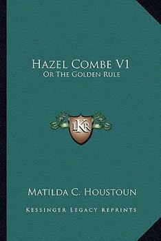 Paperback Hazel Combe V1: Or The Golden Rule Book