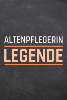 Altenpflegerin Legende: Altenpflegerin Punktraster Notizbuch, Notizheft oder Schreibheft | 110  Seiten A5 | Büro Equipment & Zubehör | Lustiges Geschenk zu Weihnachten oder Geburtstag (German Edition)