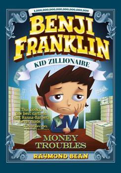 Paperback Benji Franklin: Kid Zillionaire: Money Troubles Book