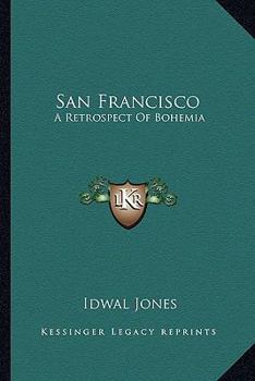 Paperback San Francisco: A Retrospect Of Bohemia Book