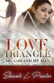 Paperback Love Triangle: Me, God and My Man Book
