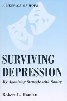 Paperback Surviving Depression: My Agonizing Struggle With Sanity Book