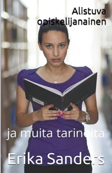 Paperback Alistuva opiskelijanainen ja muita tarinoita [Finnish] Book