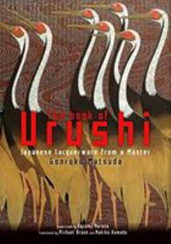 Hardcover The Book of Urushi Japanese Lacquerware from a Master Book