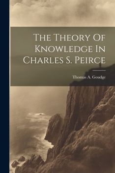Paperback The Theory Of Knowledge In Charles S. Peirce Book
