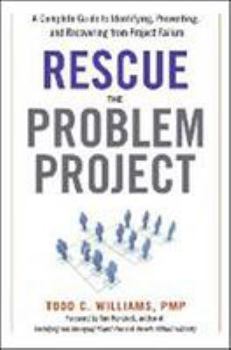 Hardcover Rescue the Problem Project: A Complete Guide to Identifying, Preventing, and Recovering from Project Failure Book