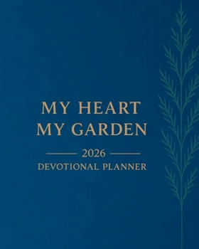 Paperback My Heart, My Garden: Devotional Planner Book