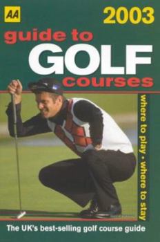 Paperback AA Guide to Golf Courses 2003 (AA Lifestyle Guides) Book