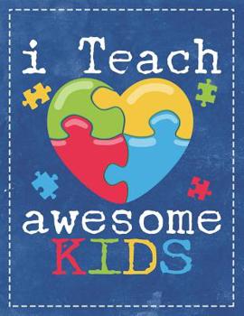 Paperback Autism Awareness: I Teach Awesome Kids Beautiful Autistic Heart Composition Notebook College Students Wide Ruled Line Paper 8.5x11 Teach Book