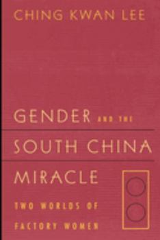 Paperback Gender and the South China Miracle: Two Worlds of Factory Women Book