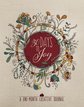 Diary 30 Days to Joy: A One-Month Creative Journal Book