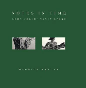 Hardcover Nancy Spero & Leon Golub: Notes in Time: Notes in Time Book
