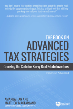 Paperback The Book on Advanced Tax Strategies: Cracking the Code for Savvy Real Estate Investors Book