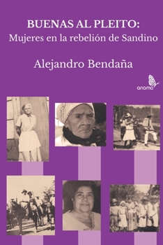 Paperback Buenas al pleito: Mujeres en la rebelión de Sandino [Spanish] Book