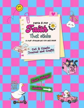 Faith That Sticks: A Junk Journaling Collage Book