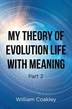 Paperback My Theory of Evolution Life with Meaning Part 2 Book