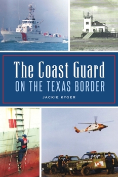 Paperback The Coast Guard on the Texas Border Book