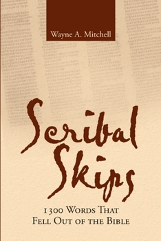 Paperback Scribal Skips: 1300 Words That Fell Out of the Bible Book