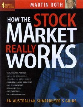 Paperback How the Stock Market Really Works: An Australian Sharebuyer's Guide Book