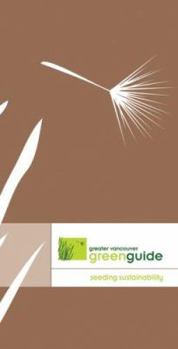 Paperback Greater Vancouver Greenguide: Seeding Sustainability Book
