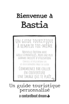 Bienvenue ? Bastia: Un guide touristique personnalis?