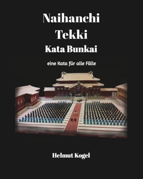 Paperback Naihanchi / Tekki, Kata Bunkai: eine Kata für alle Fälle [German] Book