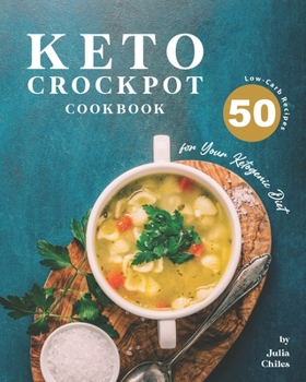 Paperback Keto Crockpot Cookbook: 50 Low-Carb Recipes for Your Ketogenic Diet Book