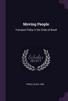 Paperback Moving People: Transport Policy in the Cities of Brazil Book