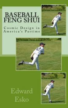 Paperback Baseball Feng Shui: Cosmic Design in America's Pastime Book